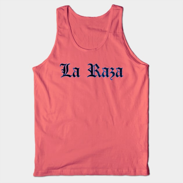 La Raza, Raza Azul, Chicana, Latina, Latina Gifts Tank Top by jmgoutdoors